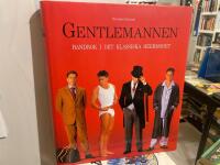 Gentlemannen : handbok i det klassiska herrmodet