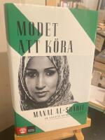 Modet att k&ouml;ra : En saudisk kvinnas protest