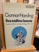 Den tr&aring;dl&ouml;sa fantasin : ess&auml;er, artiklar och debattinl&auml;gg 1971-77