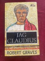 Jag, Claudius : fr&aring;n en sj&auml;lvbiografi av Tiberius Claudius, romarnas kejsare, f&ouml;dd 10 f. Kr., m&ouml;rdad och upph&ouml;jd till gud 54 e. Kr