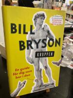 Kroppen : en guide f&ouml;r dig som bor i den