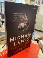 The big short : den sanna historien bakom &aring;rhundradets finanskris