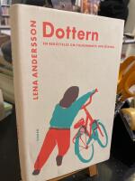 Dottern : en ber&auml;ttelse om folkhemmets uppl&ouml;sning