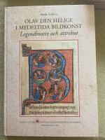 Olav den helige i medeltida bildkonst : Legendmotiv och attribut