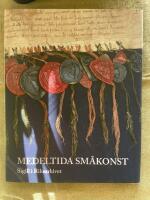 Medeltida sm&aring;konst : sigill i Riksarkivet