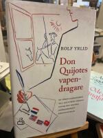 Don Quijotes vapendragare : en f&ouml;rfattarkongress till kulturens f&ouml;rsvar under det spanska inb&ouml;rdeskriget rekonstruerad