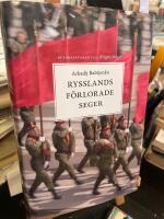 Rysslands f&ouml;rlorade seger : krigets virus - invasionen