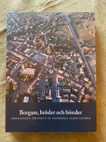 Borgare, br&ouml;der och b&ouml;nder : arkeologiska perspektiv p&aring; Sk&auml;nninges &auml;ldre historia