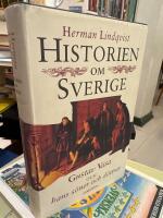 Historien om Sverige. Historien om Gustav Vasa och hans s&ouml;ner och d&ouml;ttrar