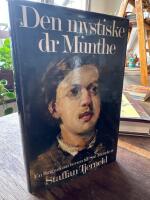Den mystiske dr Munthe : en biografi om herren till San Michele