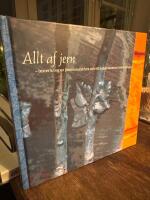 Allt af jern - texter kring en j&auml;rnmanufakturs och ett industrikvarteret metamorfoser