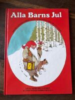 Alla barns jul : sagor, s&aring;nger, verser, pynt, julklappar, rim, recept, lekar-