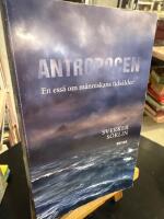 Antropocen : en ess&auml; om m&auml;nniskans tids&aring;lder