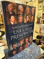 USA:s alla presidenter : fr&aring;n Washington till Trump