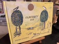 Gomorron Gud eller S&aring; gick det till n&auml;r Gud skapade himmel och jord : fritt efter Bibeln