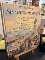 Stockholmsspegel : en kulturhistorisk kr&ouml;nika i teckningar och akvareller ur en bildskatt i Stockholms stadsmuseums g&ouml;mmor
