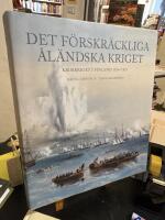 Det f&ouml;rskr&auml;ckliga &aring;l&auml;ndska kriget : Krimkriget i Finland 1854-1855