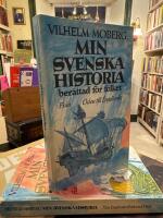 Min svenska historia : ber&auml;ttad f&ouml;r folket: Fr&aring;n Oden till Engelbrekt- Fr&aring;n Engelbrekt till Dacke