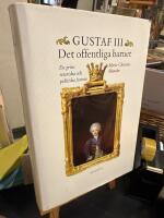 Gustaf III : det offentliga barnet : en prins retoriska och politiska fostran = [Politics and eloquence] : [the education of Gustavus III]