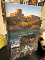 Svenska borgar och f&auml;stningar : en milit&auml;rhistorisk reseguide