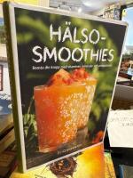 H&auml;lso-smoothies : boosta din kropp med vitaminer, mineraler och antioxidanter