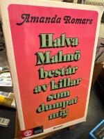 Halva Malm&ouml; best&aring;r av killar som dumpat mig