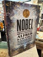 Nobel : den g&aring;tfulle Alfred, hans v&auml;rld och hans pris