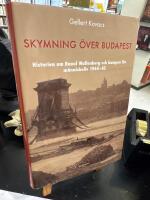Skymning &ouml;ver Budapest : den autentiska historien om Raoul Wallenberg och kampen f&ouml;r m&auml;nniskoliv 1944-45