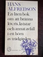 En liten bok om att br&auml;nna l&ouml;v, ris, kvistar och annat avfall i ett h&ouml;rn av tr&auml;dg&aring;rden 