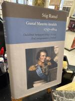 Gustaf Mauritz Armfelt 1757-1814 - d&ouml;dsd&ouml;md kungagunstling i Sverige, &auml;rad statsgrundare i Finland