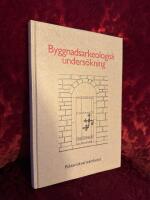 Byggnadsarkeologisk unders&ouml;kning : det murade huset