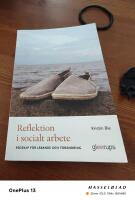Reflektion i socialt arbete : redskap f&ouml;r l&auml;rande och f&ouml;r&auml;ndring