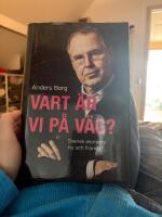 Vart &auml;r vi p&aring; v&auml;g? : Svensk ekonomi nu och fram&aring;t