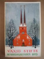 V&auml;xj&ouml; Stifts Hembygdskalender 1973