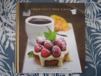 Smakfullt med kaffe - inspiration och recept fr&aring;n 15 svenska caf&eacute;er och restauranger