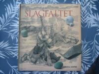 Slagf&auml;ltet : om bataljen vid Landskrona 1677 och fynden fr&aring;n den f&ouml;rsta arkeologiska unders&ouml;kningen av ett svenskt slagf&auml;lt