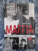 Maffia : fr&aring;n Capones Chicago till dagens Sverige