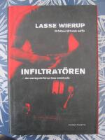 Infiltrat&ouml;ren : den smutsigaste h&auml;rvan inom svensk polis