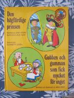 Den h&ouml;gf&auml;rdige prinsen / Gubben och gumman som fick f&ouml;r mycket f&ouml;r inget