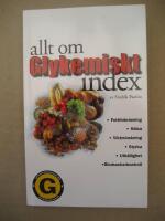 Allt om glykemiskt index : fettf&ouml;rbr&auml;nning, h&auml;lsa, viktminskning, styrka, uth&aring;llighet, blodsockerkontroll