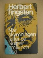 N&auml;r skymmningen faller p&aring; : Notiser om liv och d&ouml;d