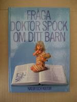 Fr&aring;ga Doktor Spock om ditt barn