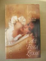 Att f&aring;nga lyckan : [roman]