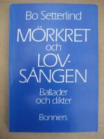 M&ouml;rkret och lovs&aring;ngen : ballader och dikter