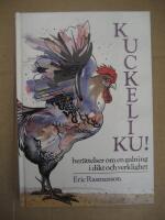 Kuckeliku! -  ber&auml;ttelser om en galning i dikt och verklighet