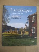 Landskapen i v&aring;ra hj&auml;rtan - Uppt&auml;ck ditt landskap dess gr&auml;nser, natur och historia.