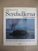 Seychellerna : fristad i oceanen : [en bok om unik natur p&aring; isolerade &ouml;ar]