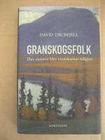 Granskogsfolk : hur naturen blev svenskarnas religion