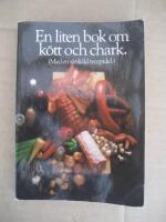 En liten bok om k&ouml;tt och chark : (med en s&auml;rskild receptdel)