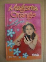 Magenta Orange : en ton&aring;rstjejs pr&ouml;vningar
